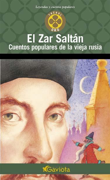 ZAR SALTAN, EL. CUENTOS POPULARES DE LA VIEJA RUSIA | 9788439216551