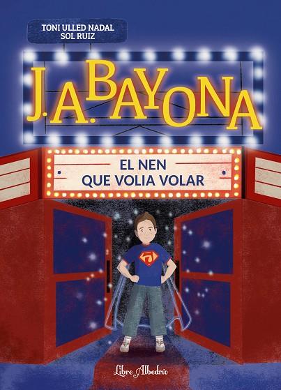 J. A. BAYONA: EL NEN QUE VOLIA VOLAR | 9791399056860 | ULLED NADAL, TONI | Llibreria Online de Tremp