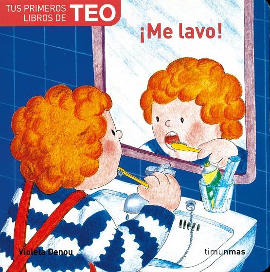 TEO : !VOY  A LAVARME¡ | 9788448004484 | DENOU, VIOLETA