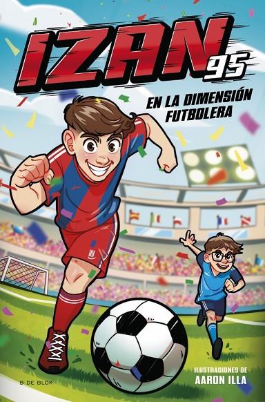 IZAN95 EN LA DIMENSIÓN FUTBOLERA | 9791387695606 | LÓPEZ (@IZAN95), IZAN | Llibreria Online de Tremp