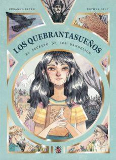 LOS QUEBRANTASUEÑOS. EL SECRETO DE LOS DANDELIÓN | 9788494833762 | ISERN, SUSANNA | Llibreria Online de Tremp