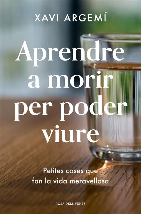APRENDRE A MORIR PER PODER VIURE | 9788418033469 | ARGEMÍ BALLBÉ, XAVI | Llibreria Online de Tremp