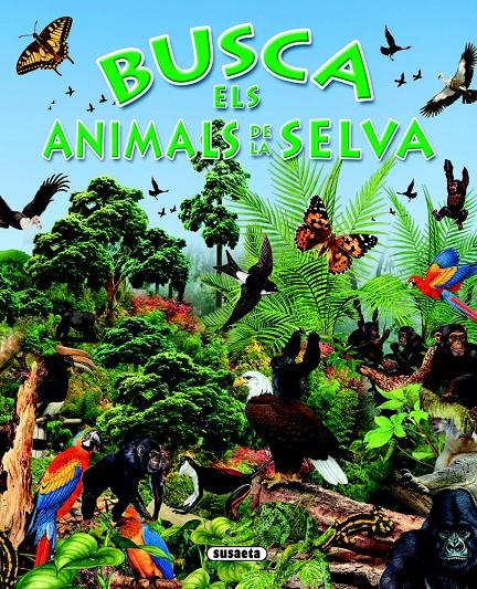 BUSCA ELS ANIMALS DE LA SELVA | 9788430534180 | SUSAETA, EQUIPO
