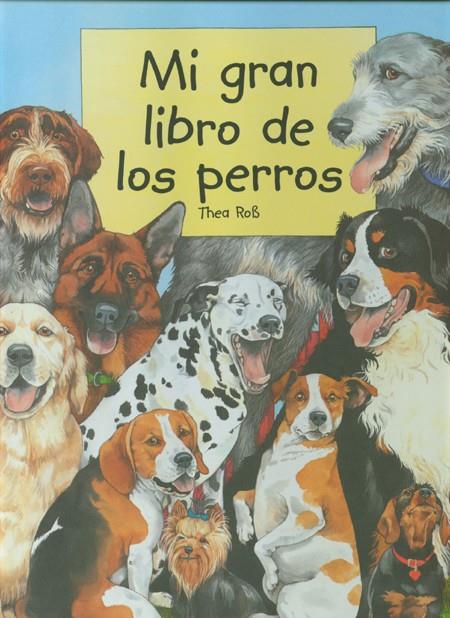 MI GRAN LIBRO DE LOS PERROS | 9788495376398 | ROB, THEA | Llibreria Online de Tremp