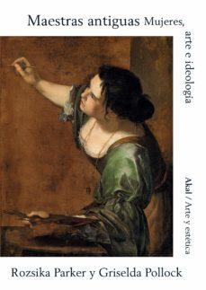 MAESTRAS ANTIGUAS | 9788446050315 | POLLOCK, GRISELDA/PARKER, ROZSIKA | Llibreria Online de Tremp