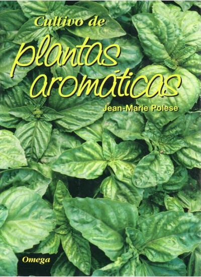 CULTIVO DE PLANTAS AROMÁTICAS | 9788428215091 | POLESE, J.-M. | Llibreria Online de Tremp