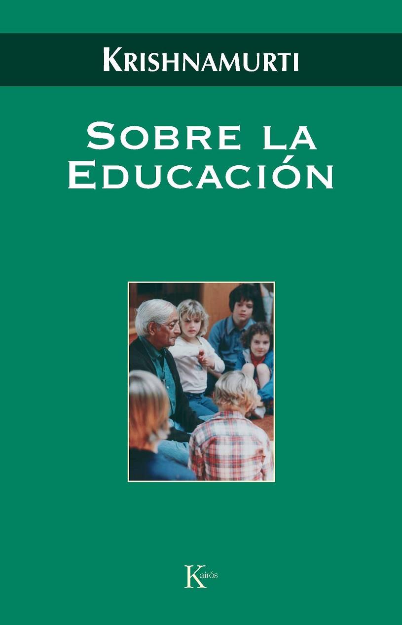SOBRE LA EDUCACIÓN | 9788472457058 | KRISHNAMURTI, JIDDU | Llibreria Online de Tremp