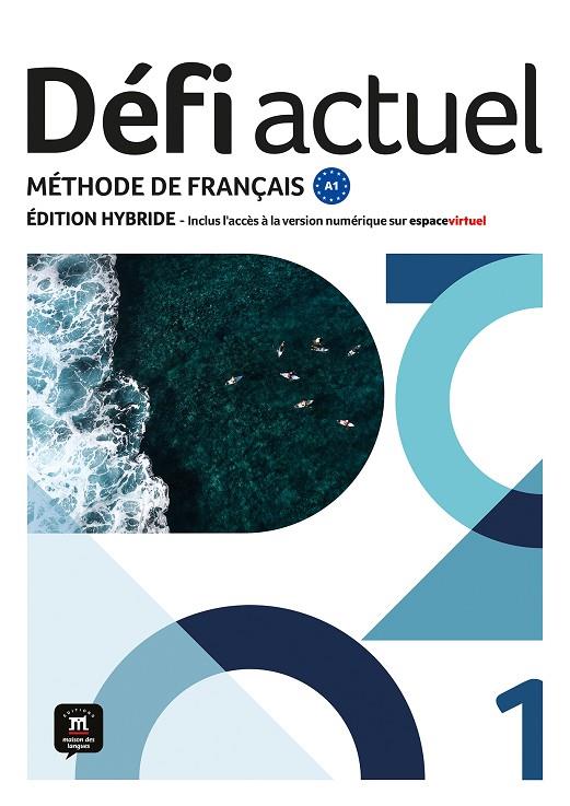 DÉFI ACTUEL 1 ÉD HYBRIDE. LIVRE DE L'ÉLÈVE | 9788411571517 | CHAHI, FATIHA/DENYER, MONIQUE/GLOANEC, AUDREY/FOUILLET, RAPHAËLE | Llibreria Online de Tremp