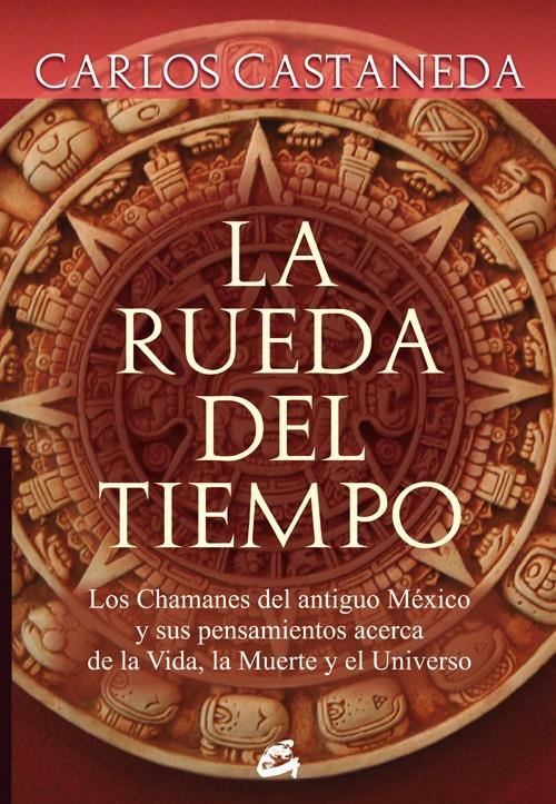 RUEDA DEL TIEMPO, LA | 9788484452133 | CASTANEDA, CARLOS | Llibreria Online de Tremp