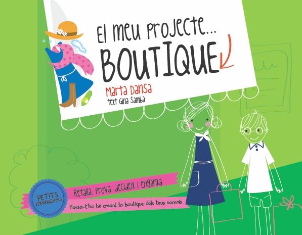 PETITS EMPRENEDORS. BOUTIQUE | 9788415853121 | MARTA DANSA | Llibreria Online de Tremp