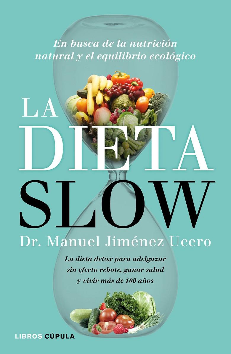 LA DIETA SLOW | 9788448022921 | DR. MANUEL JIMÉNEZ UCERO | Llibreria Online de Tremp