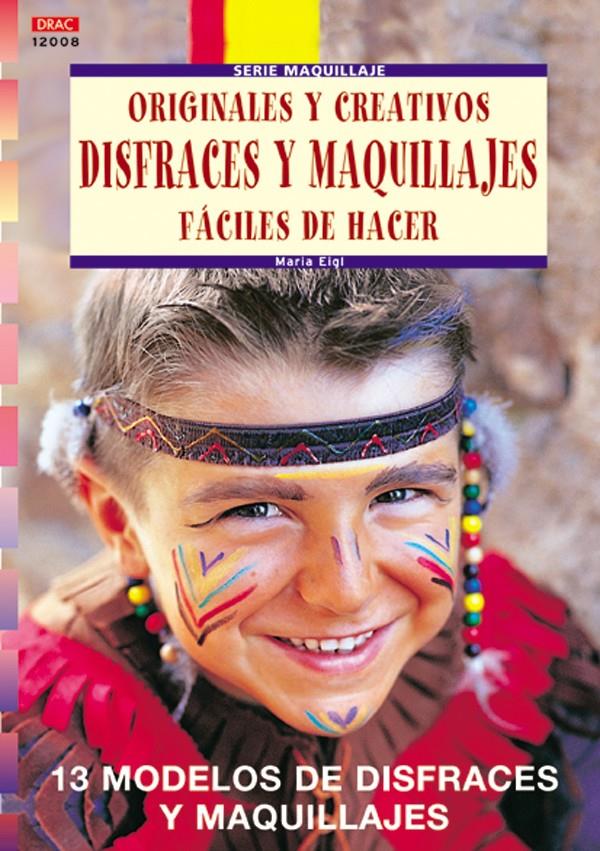 ORIGINALES Y CREATIVOS DISFRACES Y MAQUILLAJES FACILES DE HA | 9788496365285 | EIGL, MARIA | Llibreria Online de Tremp