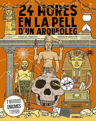 24 HORES EN LA PELL D'UN ARQUEÒLEG | 9788412565669 | PRÉVOT, PASCAL/BOUTIN, ARNAUD | Llibreria Online de Tremp