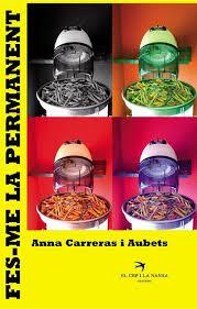 FES-ME LA PERMANENT | 9788494634642 | CARRERAS I AUBETS, ANNA | Llibreria Online de Tremp