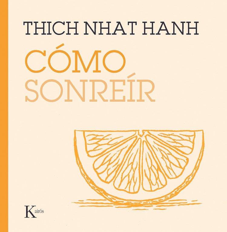 CÓMO SONREÍR | 9788411212854 | HANH, THICH NHAT | Llibreria Online de Tremp