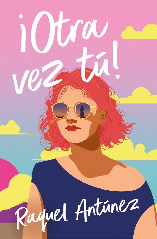 ¡OTRA VEZ TÚ! | 9788410274907 | ANTÚNEZ, RAQUEL | Llibreria Online de Tremp