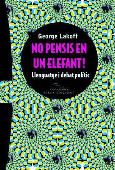NO PENSIS EN UN ELEFANT! | 9788483304778 | LAKOFF, GEORGE