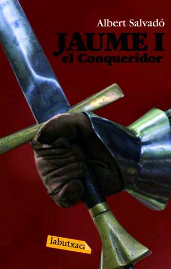 JAUME I EL CONQUERIDOR | 9788496863484 | SALVADO, ALBERT | Llibreria Online de Tremp