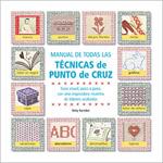 MANUAL DE TODAS LAS TECNICAS DE PUNTO DE CRUZ | 9788475562131 | BARNDEN, BETTY | Llibreria Online de Tremp