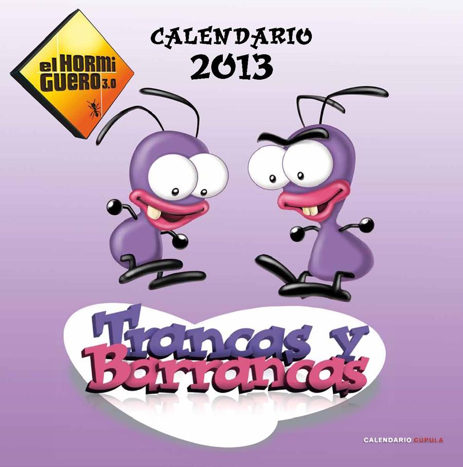 CALENDARIO EL HORMIGUERO 2013 TRANCAS Y BARRANCAS | 9788448006716 | Llibreria Online de Tremp