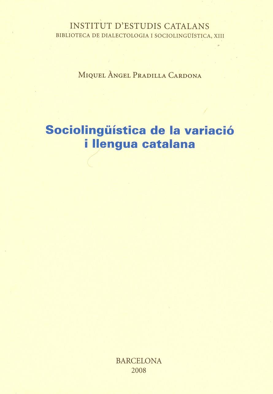 SOCIOLINGUISTICA DE LA VARIACIO I LLENGUA CATALANA | 9788472839656 | PRADILLA CARDONA, MIQUEL-ANGEL