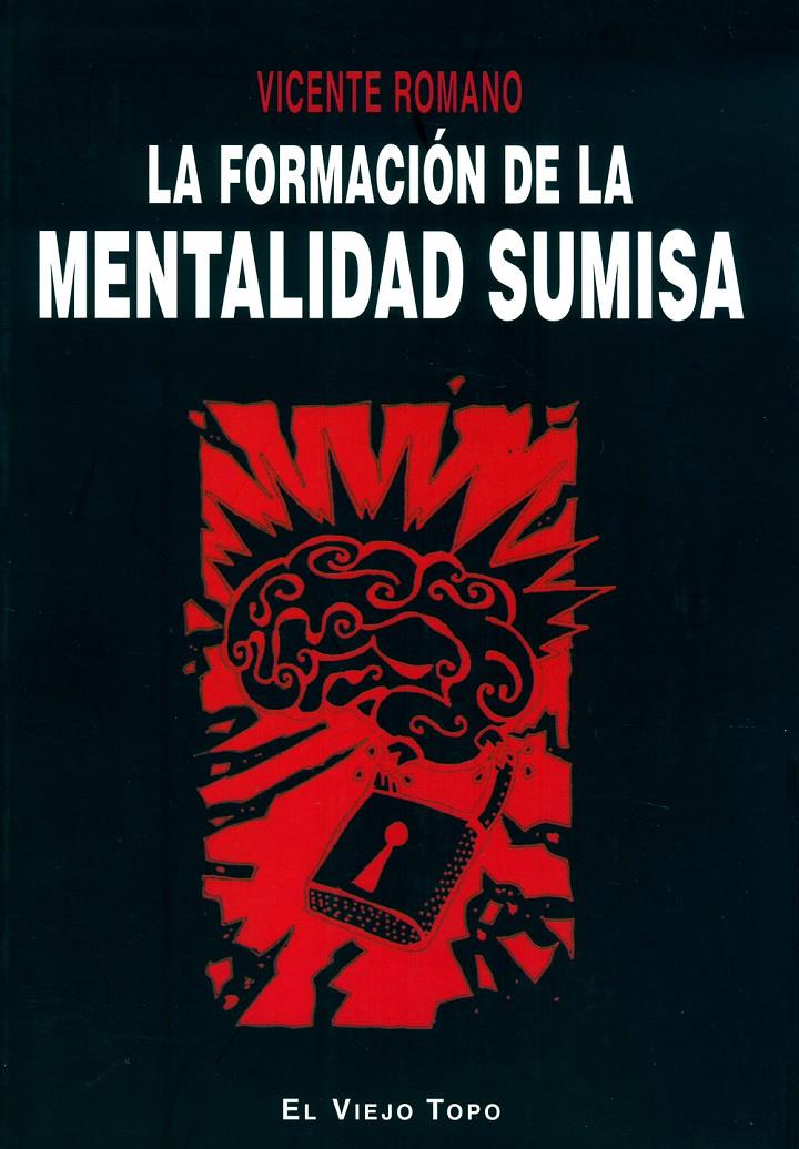 FORMACION DE LA MENTALIDAD SUMISA, LA | 9788496831100 | ROMANO, VICENTE