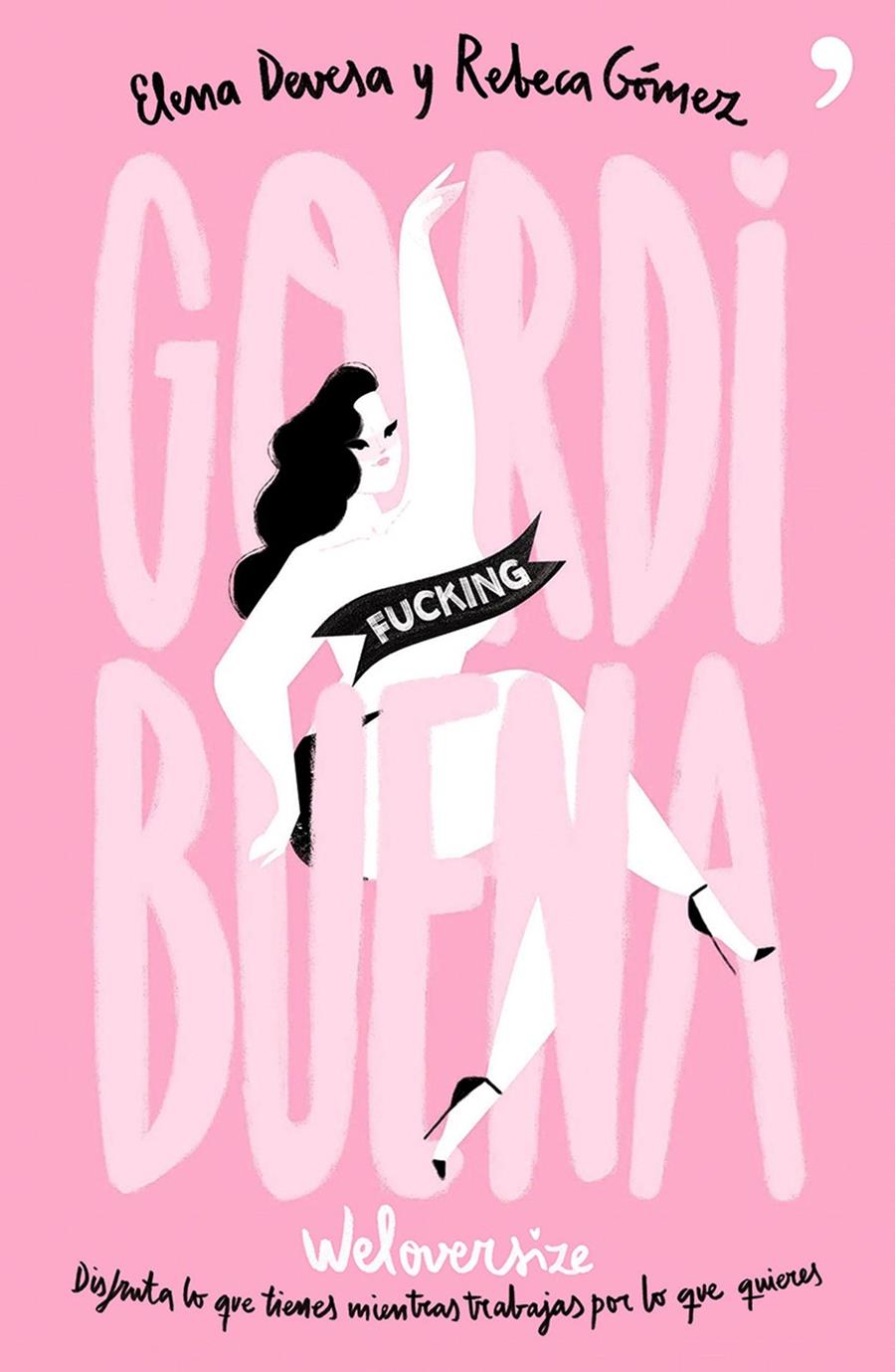 GORDI FUCKING BUENA | 9788499985220 | ELENA DEVESA/REBECA GÓMEZ | Llibreria Online de Tremp
