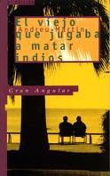 VIEJO QUE JUGABA A MATAR INDIOS. | 9788434851801 | MARTIN, ANDREU. | Llibreria Online de Tremp