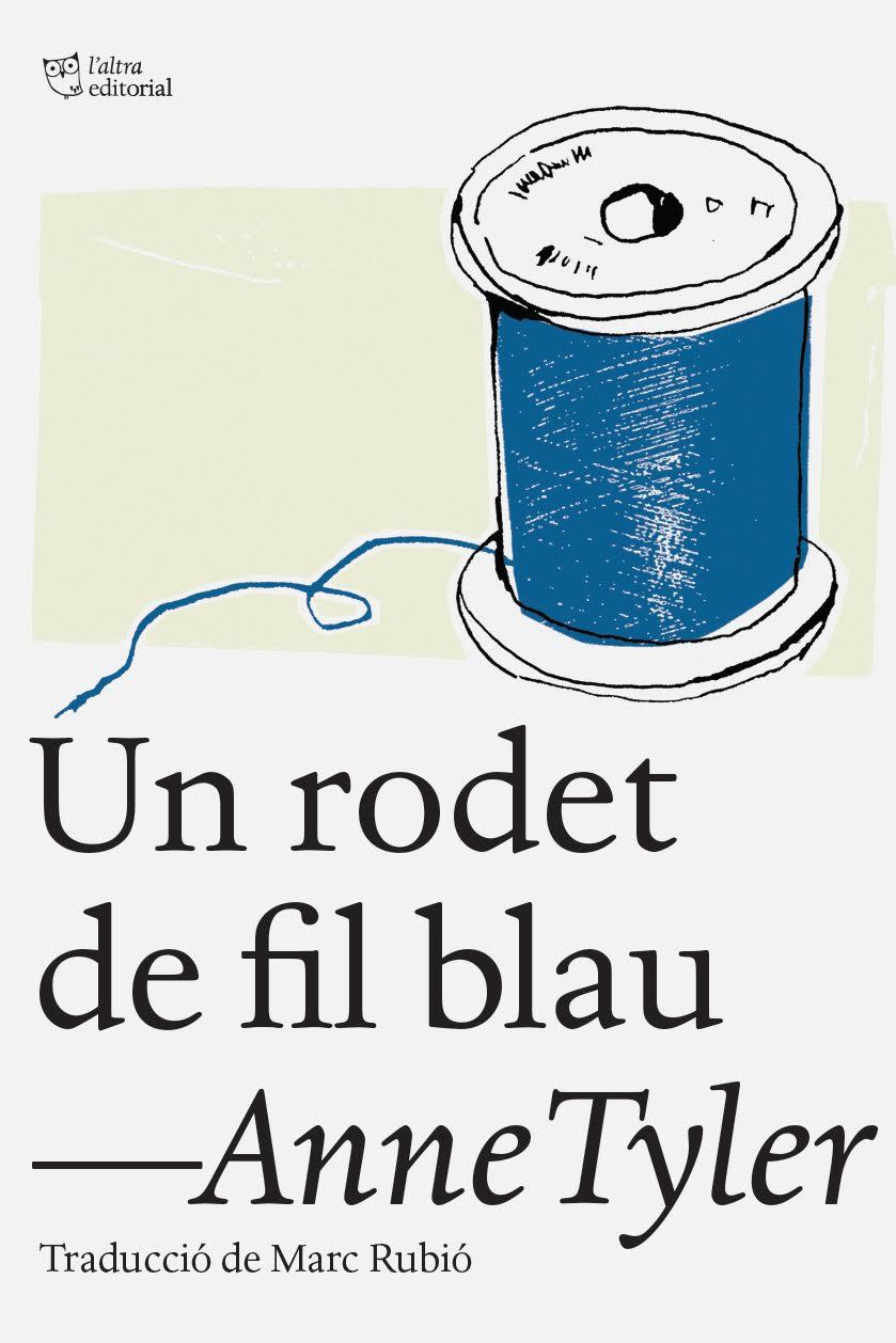 UN RODET DE FIL BLAU | 9788494348150 | TYLER, ANNE | Llibreria Online de Tremp