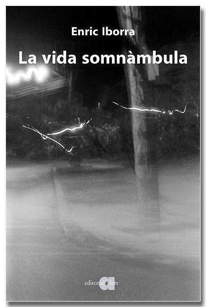 LA VIDA SOMNÀMBULA | 9791387680237 | IBORRA POSADAS, ENRIC | Llibreria Online de Tremp