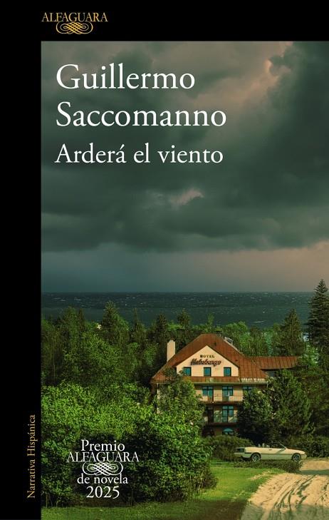 ARDERÁ EL VIENTO (PREMIO ALFAGUARA DE NOVELA 2025) | 9788410496231 | SACCOMANNO, GUILLERMO | Llibreria Online de Tremp