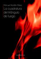 CUADRATURA DEL TRIANGULO DE FUEGO, LA | 9788496754058 | ROLDAN PEREZ, MANUEL