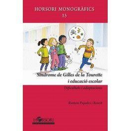 SÍNDROME DE GILLES DE LA TOURETTE I EDUCACIÓ ESCOLAR DIFICULTATS I ADAPTACIONS | 9788494909825 | PUJADES I BENEIT, RAMON | Llibreria Online de Tremp