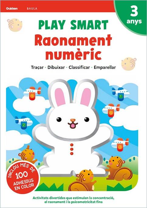 PLAY SMART RAONAMENT NUMÈRIC 3 ANYS | 9788447946662 | EQUIPO GAKKEN | Llibreria Online de Tremp