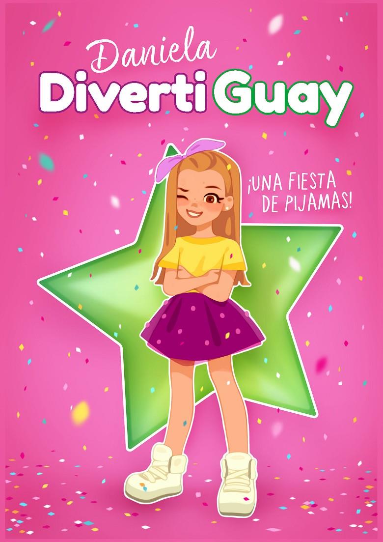 ¡UNA FIESTA DE PIJAMAS! (DANIELA DIVERTIGUAY 1) | 9788417671624 | DIVERTIGUAY, DANIELA | Llibreria Online de Tremp