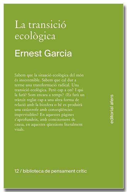 LA TRANSICIÓ ECOLÒGICA. QUÈ ÉS, COM TINDRÀ LLOC, QUI LA FARÀ? | 9791387680138 | GARCIA GARCIA, ERNEST | Llibreria Online de Tremp