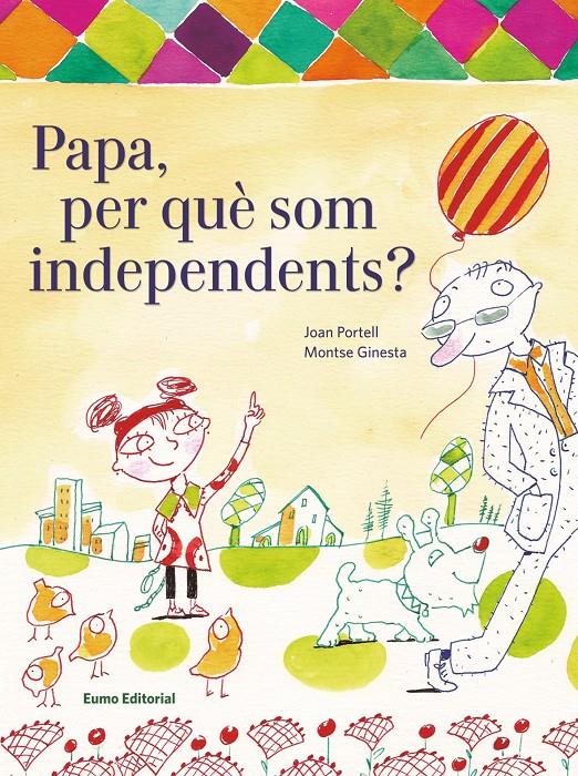 PAPA, PER QUÈ SOM INDEPENDENTS? | 9788497665094 | PORTELL, JOAN 