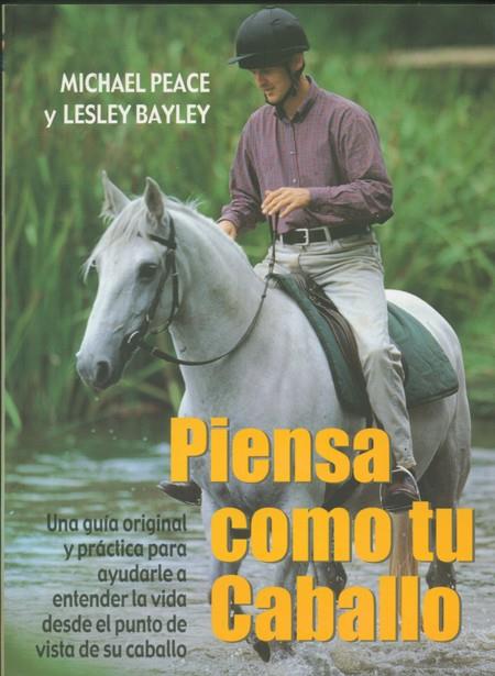 PIENSA COMO TU CABALLO | 9788495376312 | PEACE, MICHAEL; BAYLEY, LESLEY | Llibreria Online de Tremp