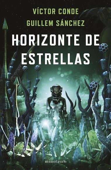 HORIZONTE DE ESTRELLAS - PREMIO MINOTAURO 2022 | 9788445012321 | CONDE, VÍCTOR/SÁNCHEZ, GUILLEM | Llibreria Online de Tremp