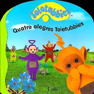 QUATRE ALEGRES TELETUBBIES (TELETUBBIES) | 9788447409273 | Llibreria Online de Tremp