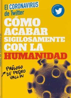 CÓMO ACABAR SIGILOSAMENTE CON LA HUMANIDAD | 9788417623715 | EL CORONAVIRUS DE TWITTER | Llibreria Online de Tremp