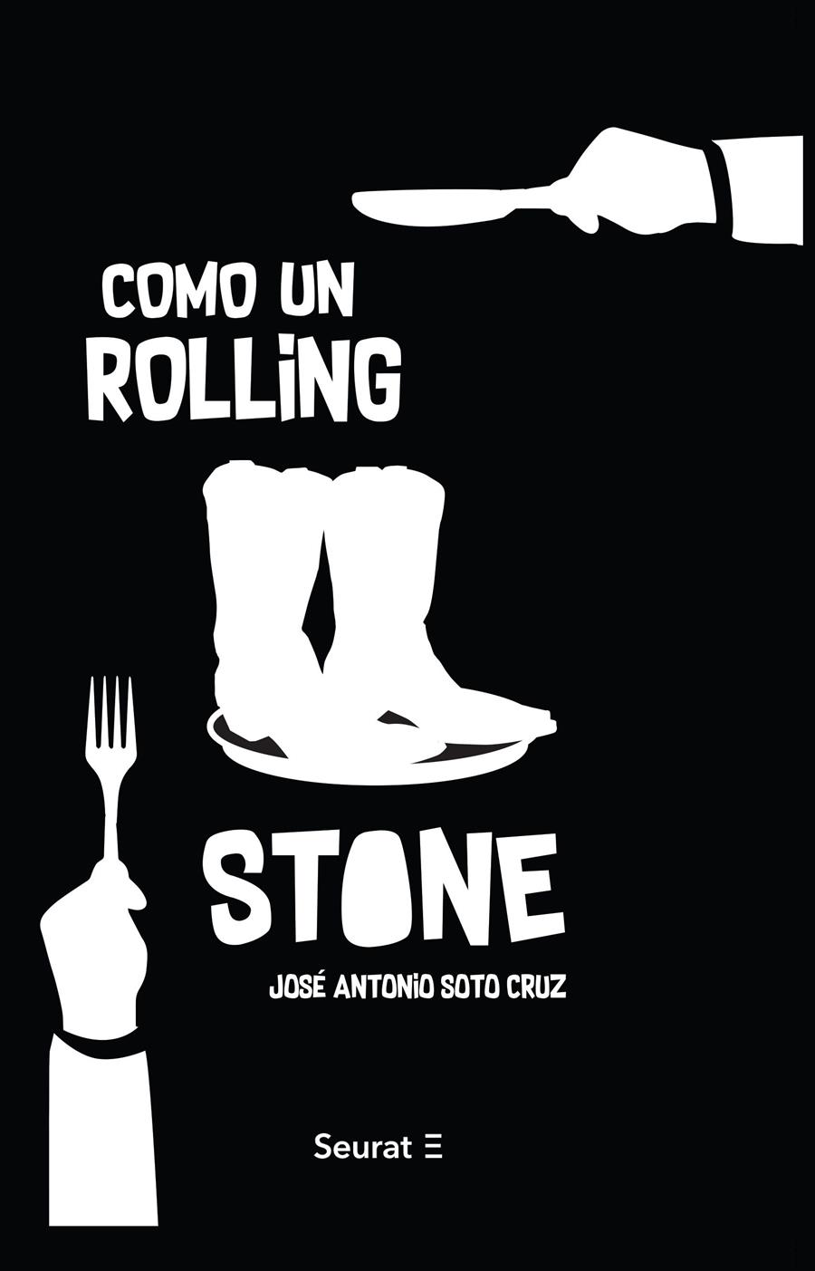 COMO UN ROLLING STONE | 9788494649400 | JOSE ANTONIO SOTO CRUZ