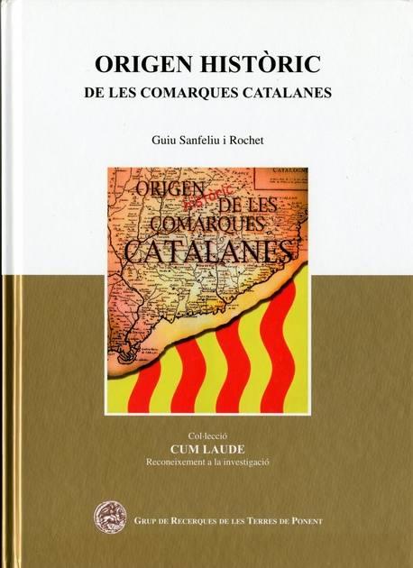 ORIGEN HISTÒRIC DE LES COMARQUES CATALANES | 9788496908291 | SANFELIU ROCHET, GUIU