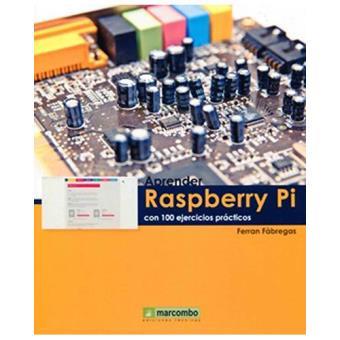 APRENDER RASPBERRY PI CON 100 EJERCICIOS PRÁCTICOS | 9788426722539 | FÀBREGAS FERRAN