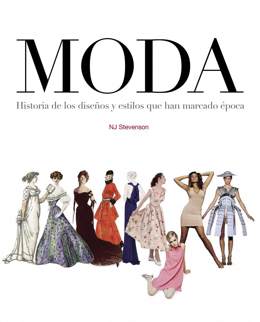 MODA : HISTORIA DE LOS DISEÑOS Y ESTILOS QUE HAN MARCADO EPO | 9788497857352 | STEVENSON, NJ | Llibreria Online de Tremp