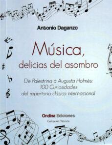 MÚSICA, DELICIAS DEL ASOMBRO | 9788412651164 | DAGANZO, ANTONIO | Llibreria Online de Tremp