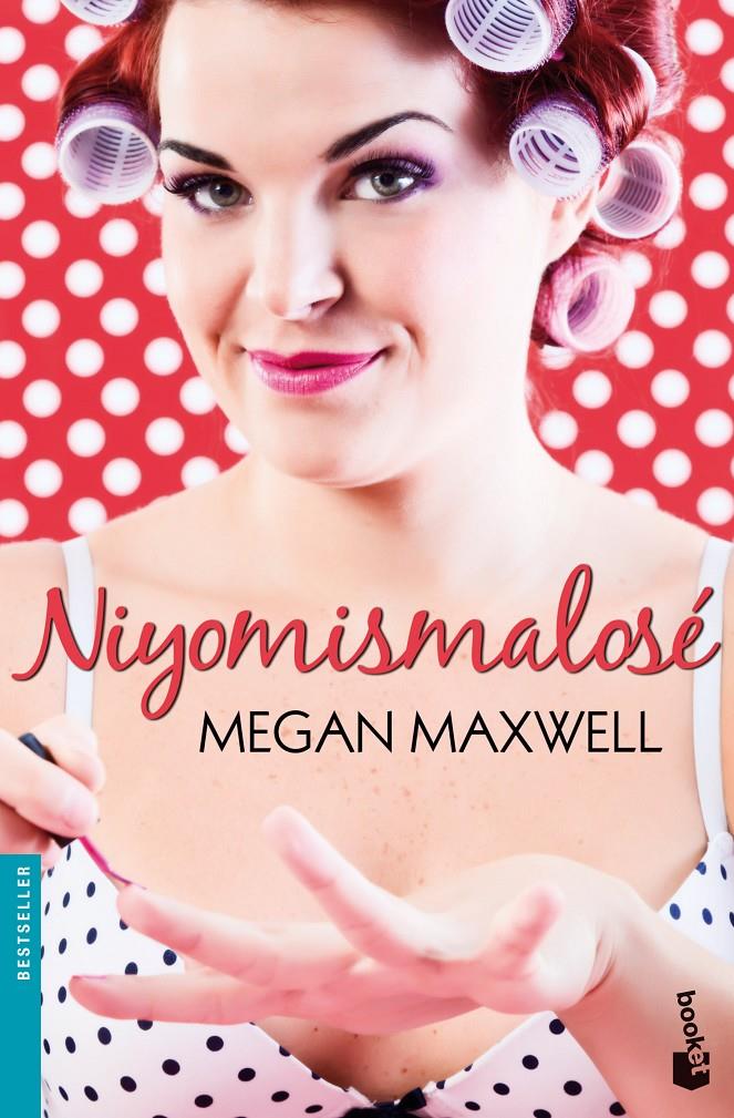 NIYOMISMALOSÉ | 9788408113669 | MEGAN MAXWELL | Llibreria Online de Tremp