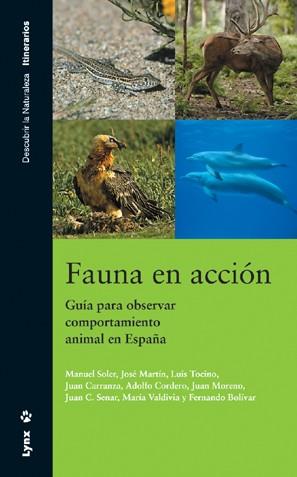 FAUNA EN ACCIÓN | 9788496553231 | SOLER CRUZ, MANUEL/MARTÍN RUEDA, JOSÉ/SÁCHEZ TOCINO, LUIS/CARRANZA ALMANSA, JUAN/CORDERO RIVERA, ADO | Llibreria Online de Tremp