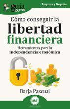GUÍABURROS: CÓMO CONSEGUIR LA LIBERTAD FINANCIERA | 9791387539399 | PASCUAL, BORJA