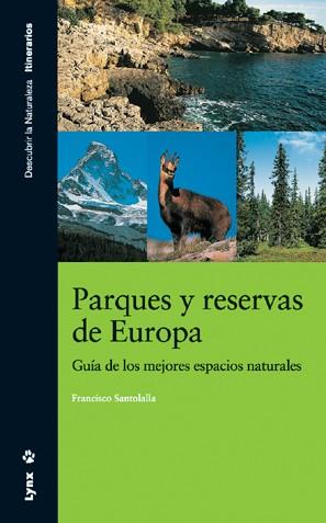 PARQUES Y RESERVAS DE EUROPA: GUIA DE LOS MEJORES ESPACIOS | 9788496553262 | SANTOLALLA FRAGERO, FRANCISCO | Llibreria Online de Tremp